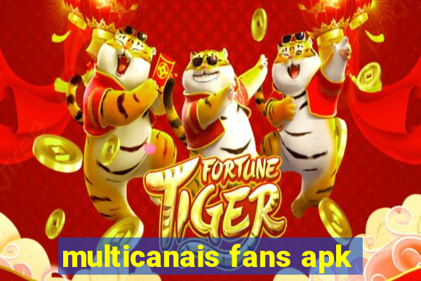 multicanais fans apk